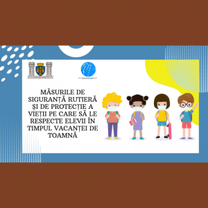 Direcția Generală Educație, Tineret și Sport a Consiliului municipal Chișinău  reamintește elevilor/părinților/cadrelor didactice măsurile de protecție a vieții pe care să le respecte în timpul vacanței de toamnă